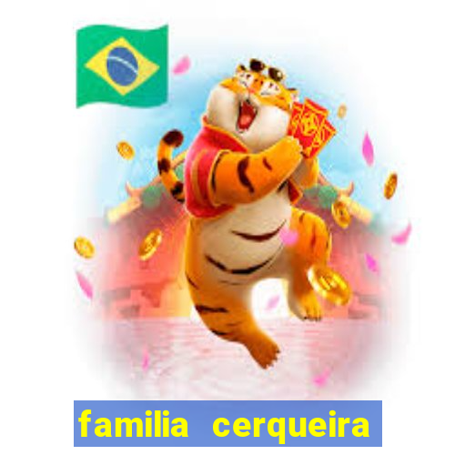 familia cerqueira na bahia